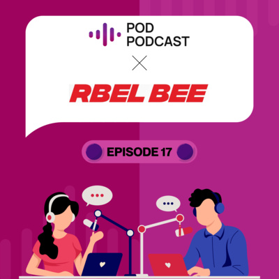 Pod Podcast Ep 17 - Rbel Bee Sweets