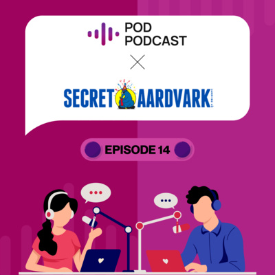 Pod Podcast Ep 14 - Secret Aardvark