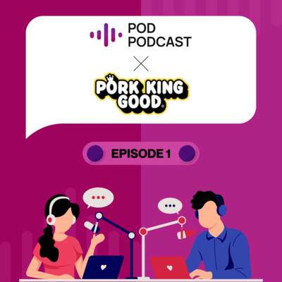 Pod Podcast Ep 1 - Pork King Good