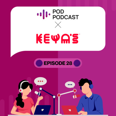 Pod Podcast Ep 28 - Keya's Snacks