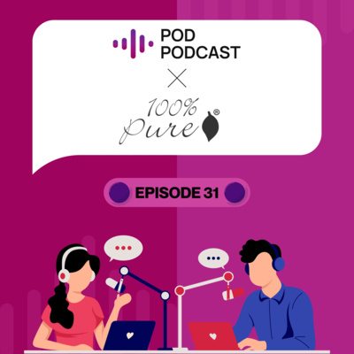 Pod Podcast Ep 31 - 100% Pure