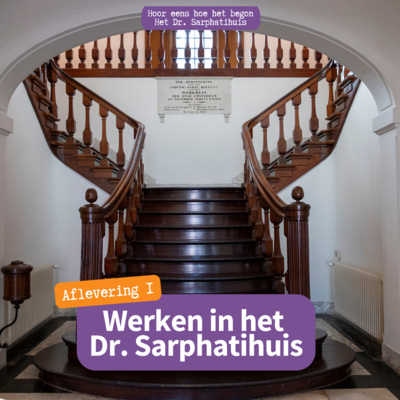 Aflevering 1: werken in het dr. Sarphatihuis