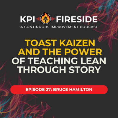 Bruce Hamilton on Toast Kaizen and the Power of Teaching Lean Through Story