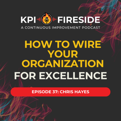Chris Hayes on How to Wire Your Organization for Excellence