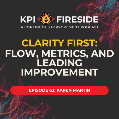 Karen Martin on Clarity First: Flow, Metrics, and Leading Improvement