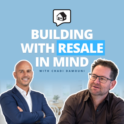 Expert Real Estate: Property Myths, Resale Tips & Adding Value to Your Home - Chadi Damouni