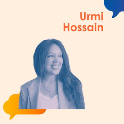 Uncomfortable but Unstoppable: Growing through Uncertainty with Urmi Hossain