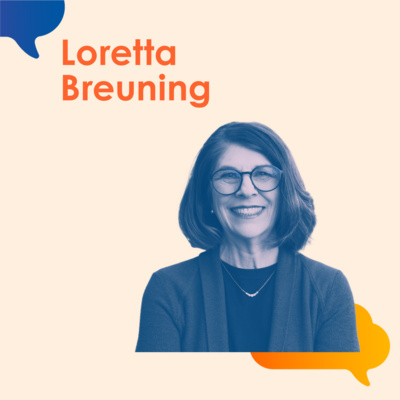 Your brain has a mind of its own. How to hack it - with Loretta Breuning