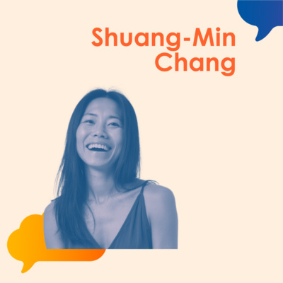 Beyond the Hustle: Redefining Success on Your Own Terms - with Shuang-Min Chang