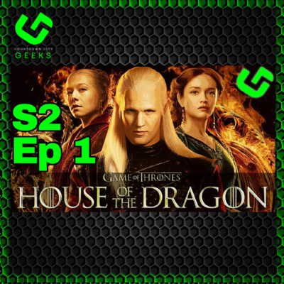 Ep #286: House of the Dragon Season 2 Premiere!