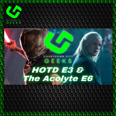 Ep #288: House of the Dragon E3 & The Acolyte E6!