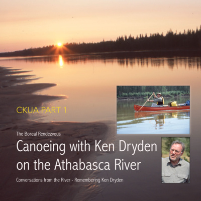 418A. Canoeing on the Athabasca River with Ken Dryden - Part 1