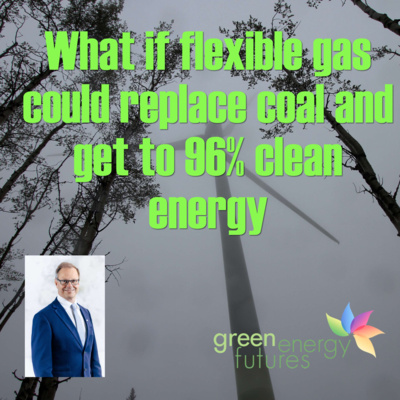 430. What if flexible gas could replace coal and get to 96% clean energy?