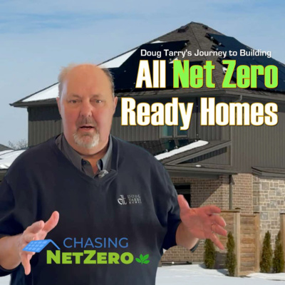 435. The Future is here: Doug Tarry builds every home net zero ready