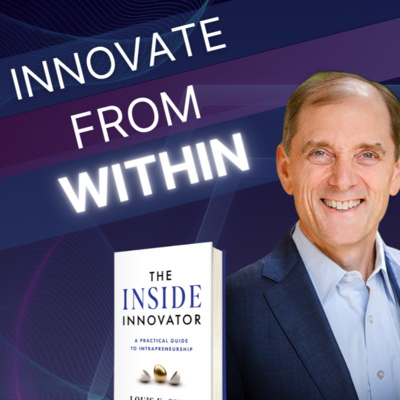 Learn the Inside Innovator Mindset! Unlock the Power of Intrapreneurship with Louis Gump