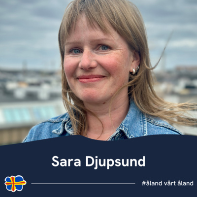 Bilden av Åland – från varumärke till verklighet med Sara Djupsund