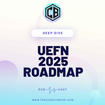 Deep Dive : UEFN 2025 Roadmap by Deep Dive: Fortnite Creative and UEFN