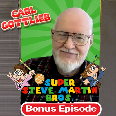 BONUS EPISODE- CARL GOTTLIEB