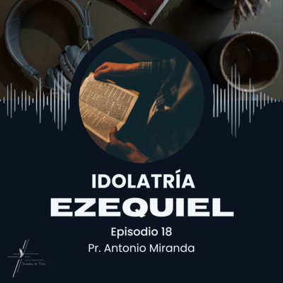 EZEQUIEL: IDOLATRÍA
