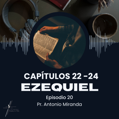 EZEQUIEL 22-24