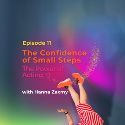 The Confidence of Small Steps – The Power of Acting +1