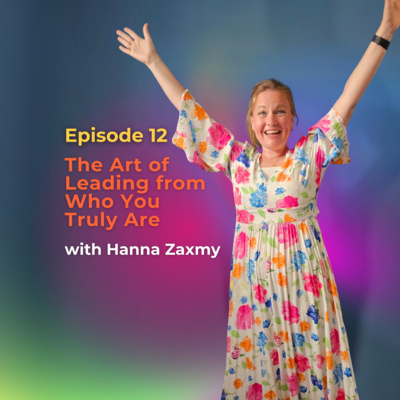The Art of Leading from Who You Truly Are