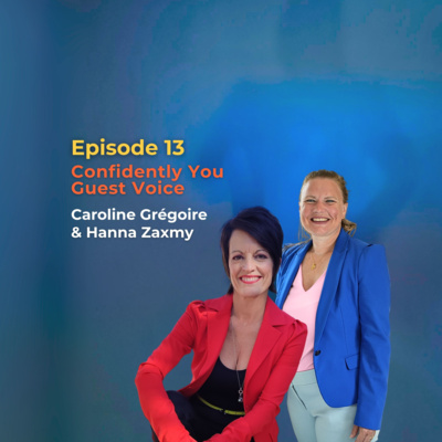 Confidently You - Guest Voice: Confidence, Identity & Leadership in Colour with Caroline Grégoire