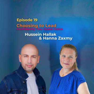 Confidently You | Choosing to Lead – Hussein Hallak (Part 1)