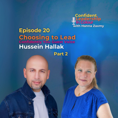 Confidently You | Leading with Curiosity and Joy – Hussein Hallak (Part 2)