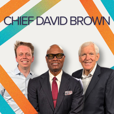Loss, Leadership, and Service with Chief David Brown