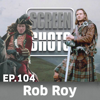 Ep. 104 - Vergessene Filmperlen - Rob Roy (1995)