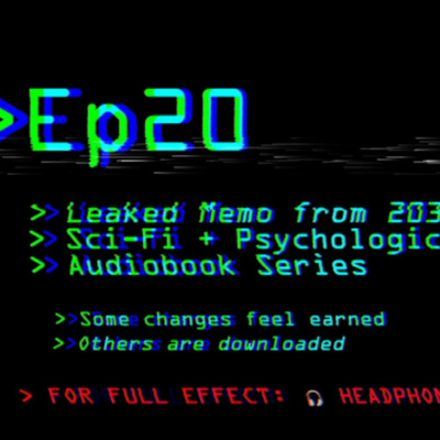 Leaked Memo from 2039: Ep 20 | Sci-Fi + Psychological Thriller Audiobook Series