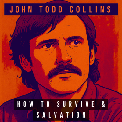 How to Survive & A Message of Salvation - Tape #4A/4B - John Todd Collins