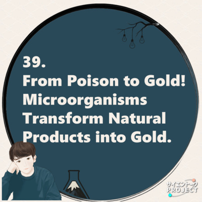 39. From Poison to Gold! Microorganisms Transform Natural Products into Gold. 