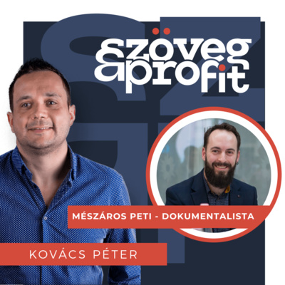 🗎 #35. Szövegírás egy Dokumentalistával (Mészáros Péter, Dokumentalista) 