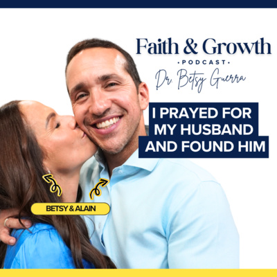 How Faith Helped Me Find My Husband (Featuring my hubby, Alain Guerra)
