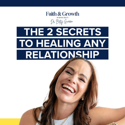 The 2 Secrets to Healing Any Relationship