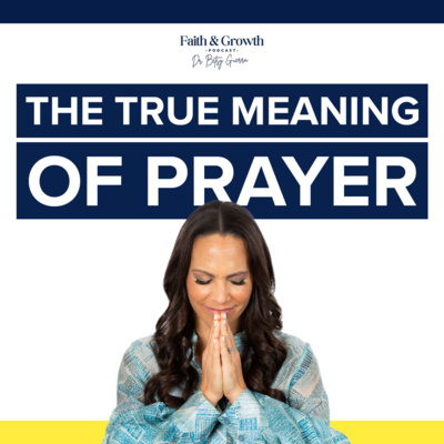 The True Meaning of Prayer