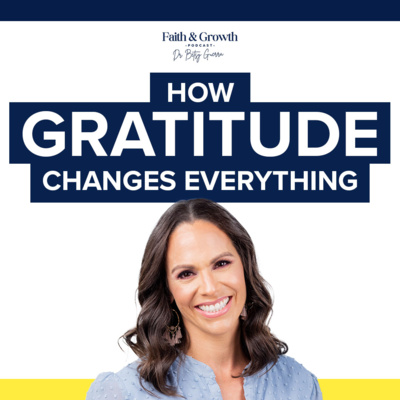 How Gratitude Changes Everything - #18