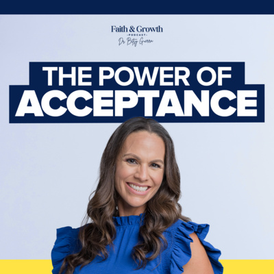 The Power of Acceptance: How to Welcome What You Never Would Have Chosen | 47