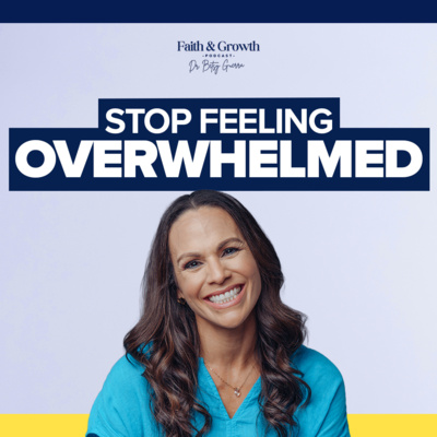 When You Have Too Much to Do: How to Stop Feeling Overwhelmed | 52