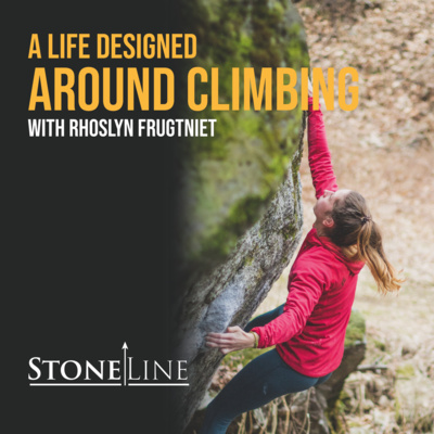 Rhoslyn Frugtniet - A Life Designed Around Climbing - StoneLine Podcast Episode 3