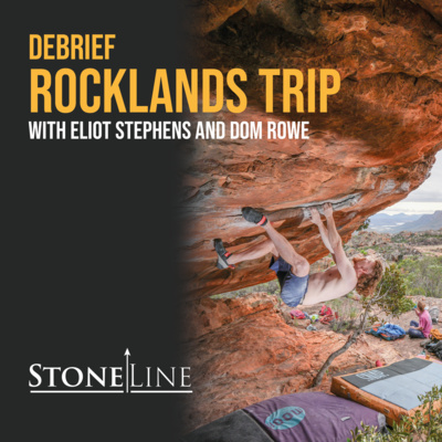 Rocklands Trip Debrief - StoneLine Podcast Episode 5