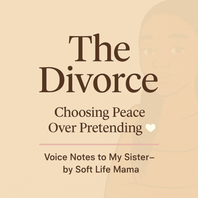 The Divorce: Choosing Peace Over Pretending