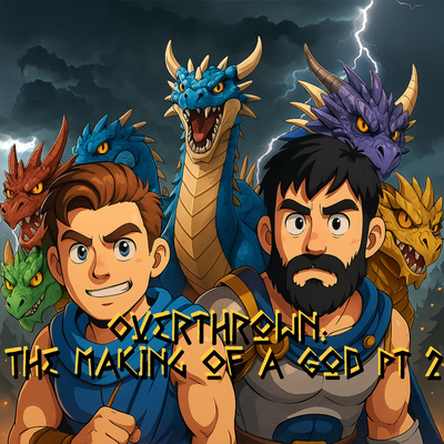 Overthrown: The Making Of A God Part 2