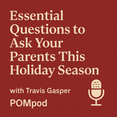 Episode 29: Essential Questions to Ask Your Parents This Holiday Season