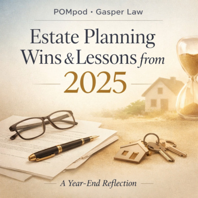 Episode 31: Estate Planning Wins & Lessons from 2025