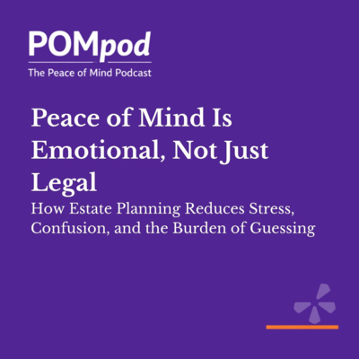 Peace of Mind Is Emotional, Not Just Legal