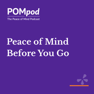 Peace of Mind Before You Go