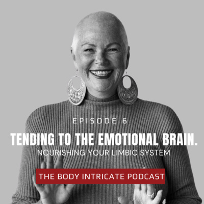 Tending the Emotional Brain – Nourishing the Limbic System